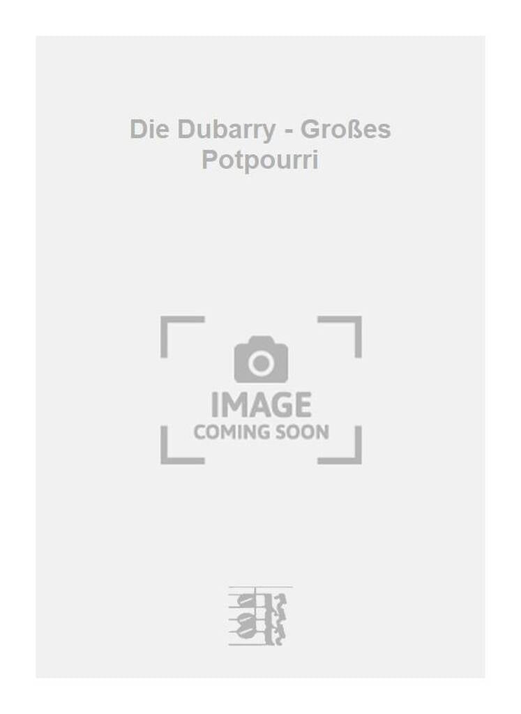 Die Dubarry - Großes Potpourri